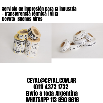 Servicio de impresión para la industria – transferencia térmica | Villa Devoto  Buenos Aires