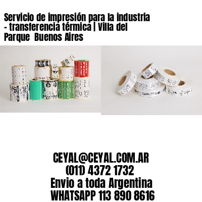 Servicio de impresión para la industria – transferencia térmica | Villa del Parque  Buenos Aires