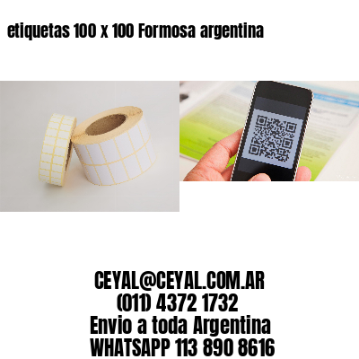 etiquetas 100 x 100 Formosa argentina