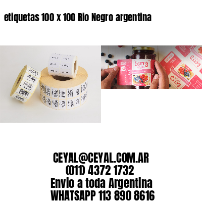 etiquetas 100 x 100 Rio Negro argentina