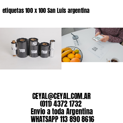 etiquetas 100 x 100 San Luis argentina