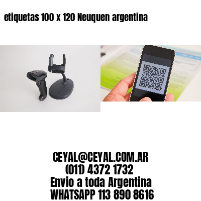 etiquetas 100 x 120 Neuquen argentina