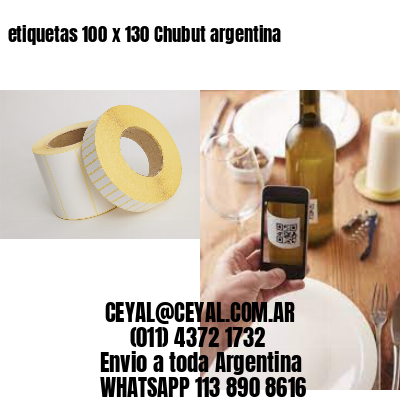 etiquetas 100 x 130 Chubut argentina
