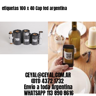 etiquetas 100 x 40 Cap fed argentina