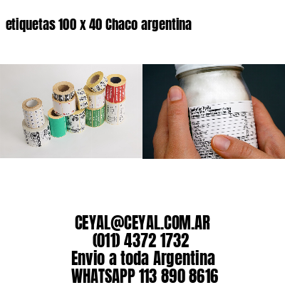 etiquetas 100 x 40 Chaco argentina