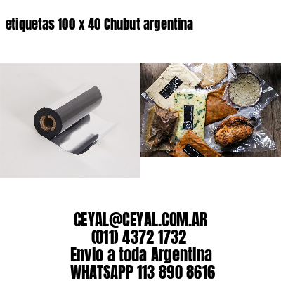 etiquetas 100 x 40 Chubut argentina