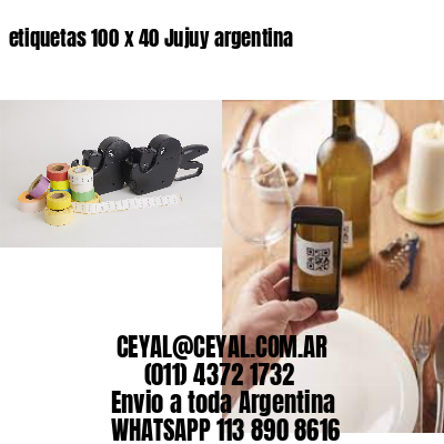etiquetas 100 x 40 Jujuy argentina