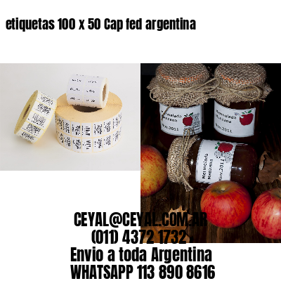 etiquetas 100 x 50 Cap fed argentina