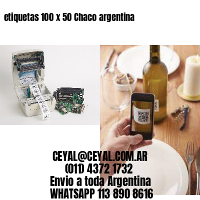 etiquetas 100 x 50 Chaco argentina