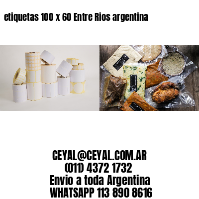 etiquetas 100 x 60 Entre Rios argentina