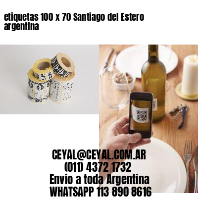 etiquetas 100 x 70 Santiago del Estero argentina