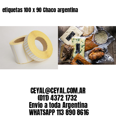 etiquetas 100 x 90 Chaco argentina