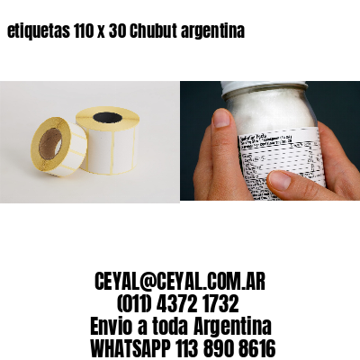 etiquetas 110 x 30 Chubut argentina
