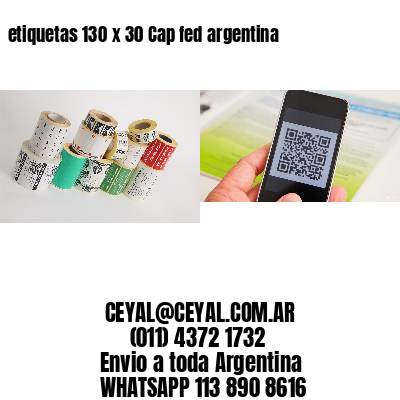 etiquetas 130 x 30 Cap fed argentina