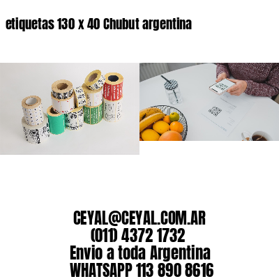 etiquetas 130 x 40 Chubut argentina