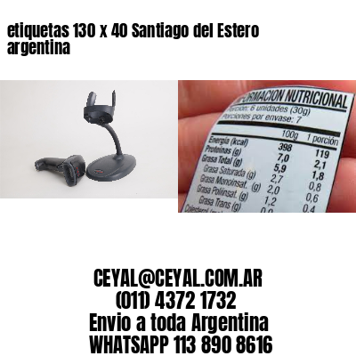 etiquetas 130 x 40 Santiago del Estero argentina