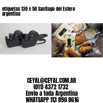 etiquetas 130 x 50 Santiago del Estero argentina