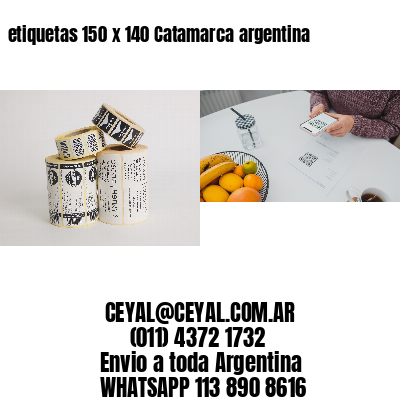 etiquetas 150 x 140 Catamarca argentina