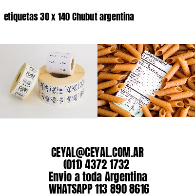 etiquetas 30 x 140 Chubut argentina