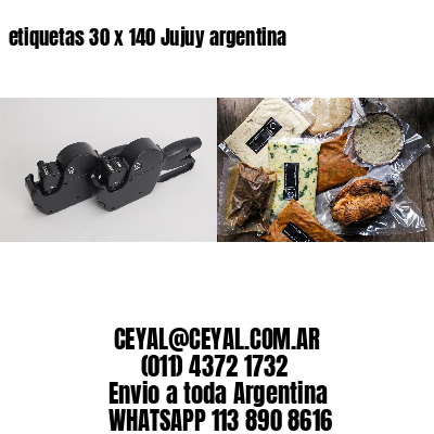 etiquetas 30 x 140 Jujuy argentina