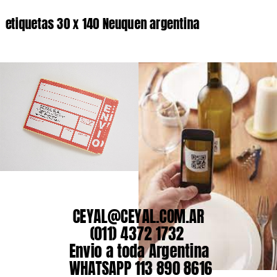 etiquetas 30 x 140 Neuquen argentina