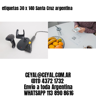 etiquetas 30 x 140 Santa Cruz argentina