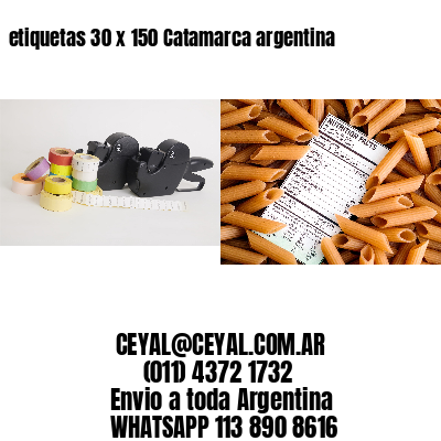 etiquetas 30 x 150 Catamarca argentina