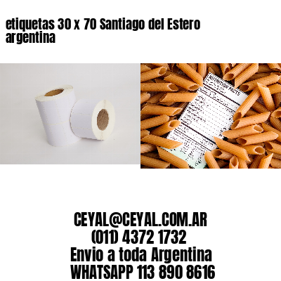 etiquetas 30 x 70 Santiago del Estero argentina