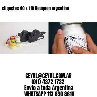 etiquetas 40 x 110 Neuquen argentina