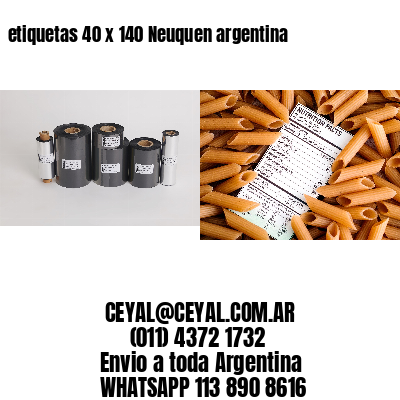etiquetas 40 x 140 Neuquen argentina