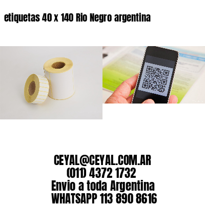 etiquetas 40 x 140 Rio Negro argentina
