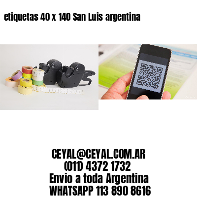 etiquetas 40 x 140 San Luis argentina