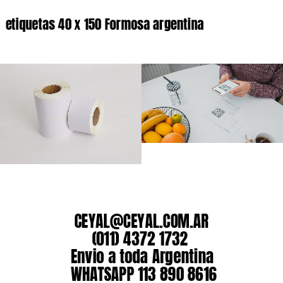 etiquetas 40 x 150 Formosa argentina