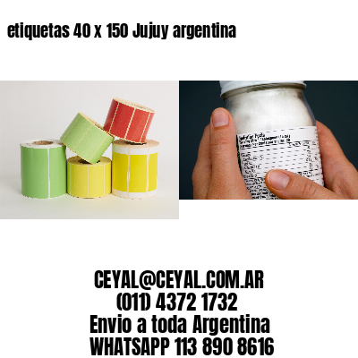 etiquetas 40 x 150 Jujuy argentina