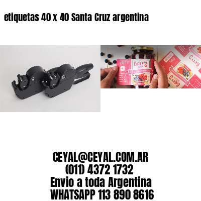 etiquetas 40 x 40 Santa Cruz argentina