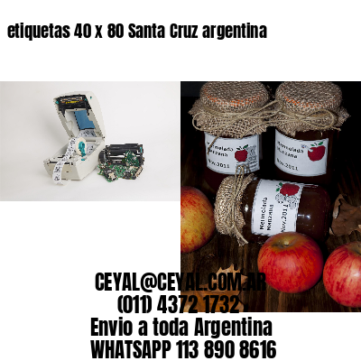 etiquetas 40 x 80 Santa Cruz argentina