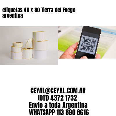 etiquetas 40 x 80 Tierra del Fuego argentina