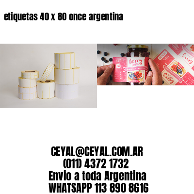 etiquetas 40 x 80 once argentina