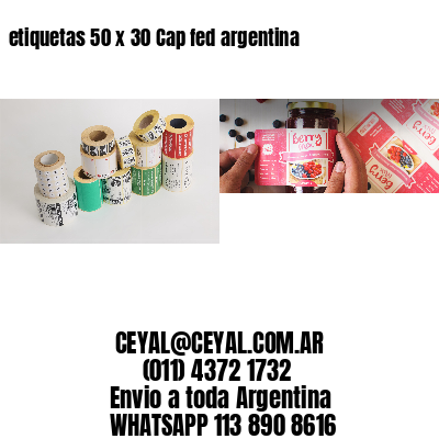 etiquetas 50 x 30 Cap fed argentina