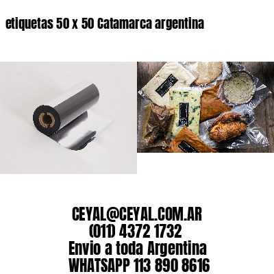 etiquetas 50 x 50 Catamarca argentina