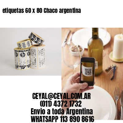 etiquetas 60 x 80 Chaco argentina