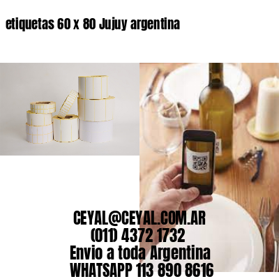 etiquetas 60 x 80 Jujuy argentina