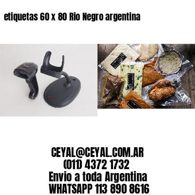 etiquetas 60 x 80 Rio Negro argentina