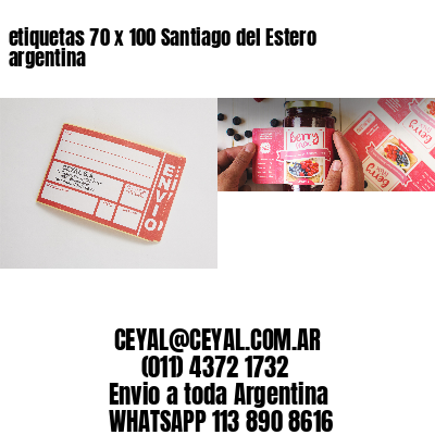 etiquetas 70 x 100 Santiago del Estero argentina