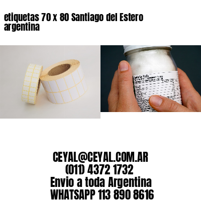 etiquetas 70 x 80 Santiago del Estero argentina