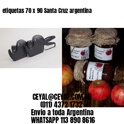 etiquetas 70 x 90 Santa Cruz argentina