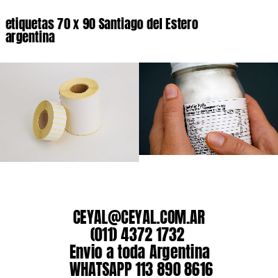 etiquetas 70 x 90 Santiago del Estero argentina