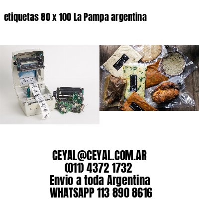 etiquetas 80 x 100 La Pampa argentina
