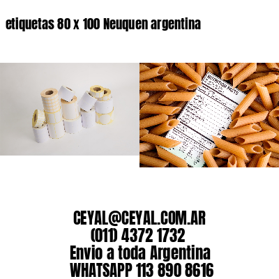 etiquetas 80 x 100 Neuquen argentina