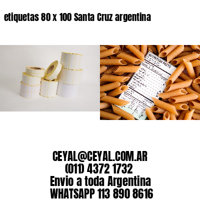 etiquetas 80 x 100 Santa Cruz argentina